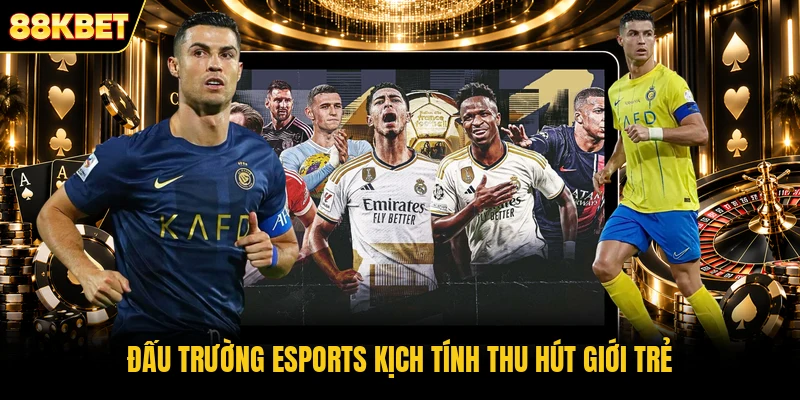 Đấu trường eSports kịch tính thu hút giới trẻ