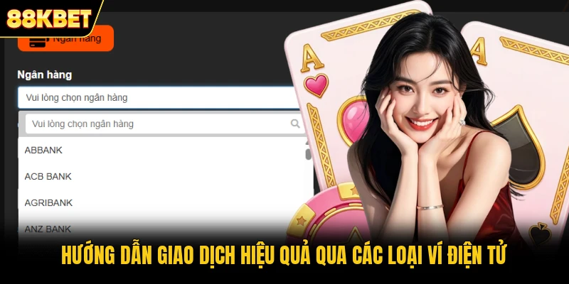 Hướng dẫn giao dịch hiệu quả qua các loại ví điện tử